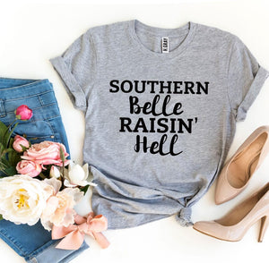 Southern Belle Raisin’ Hell T-shirt - jenshomeandgardendecor