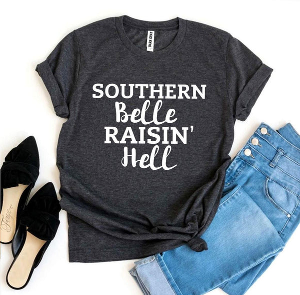 Southern Belle Raisin’ Hell T-shirt - jenshomeandgardendecor