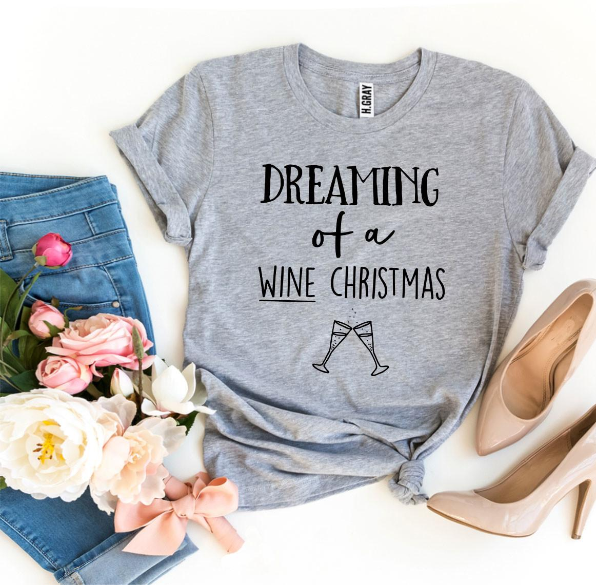 Dreaming Of A Wine Christmas T-shirt - jenshomeandgardendecor