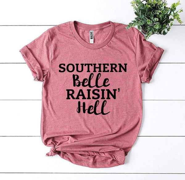 Southern Belle Raisin’ Hell T-shirt - jenshomeandgardendecor