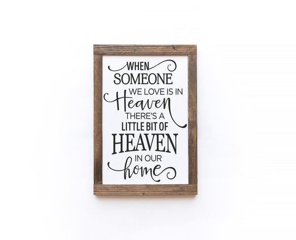 When Someone We Love Is In Heaven There Is A Little Bit Of Heaven In - jenshomeandgardendecor