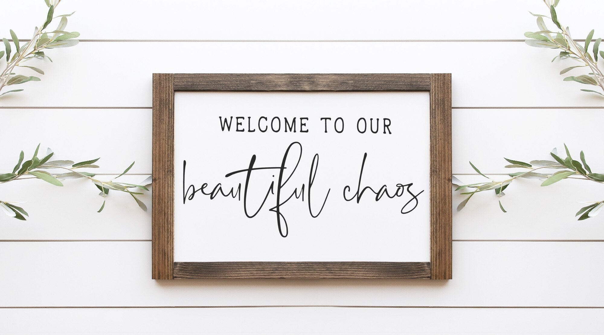 Welcome To Our Beautiful Choas Wood Sign - jenshomeandgardendecor