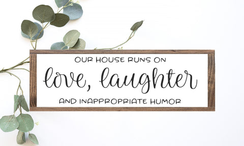 Our House Runs On Love Laughter And Inappropriate Humor Wood Sign - jenshomeandgardendecor