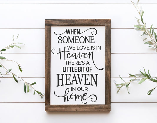 When Someone We Love Is In Heaven There Is A Little Bit Of Heaven In - jenshomeandgardendecor