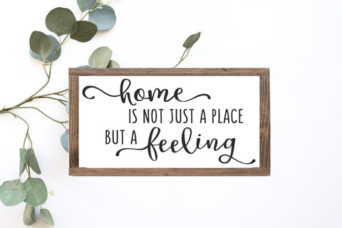 Home Is Not Just A Place But A Feeling Wood Sign - jenshomeandgardendecor