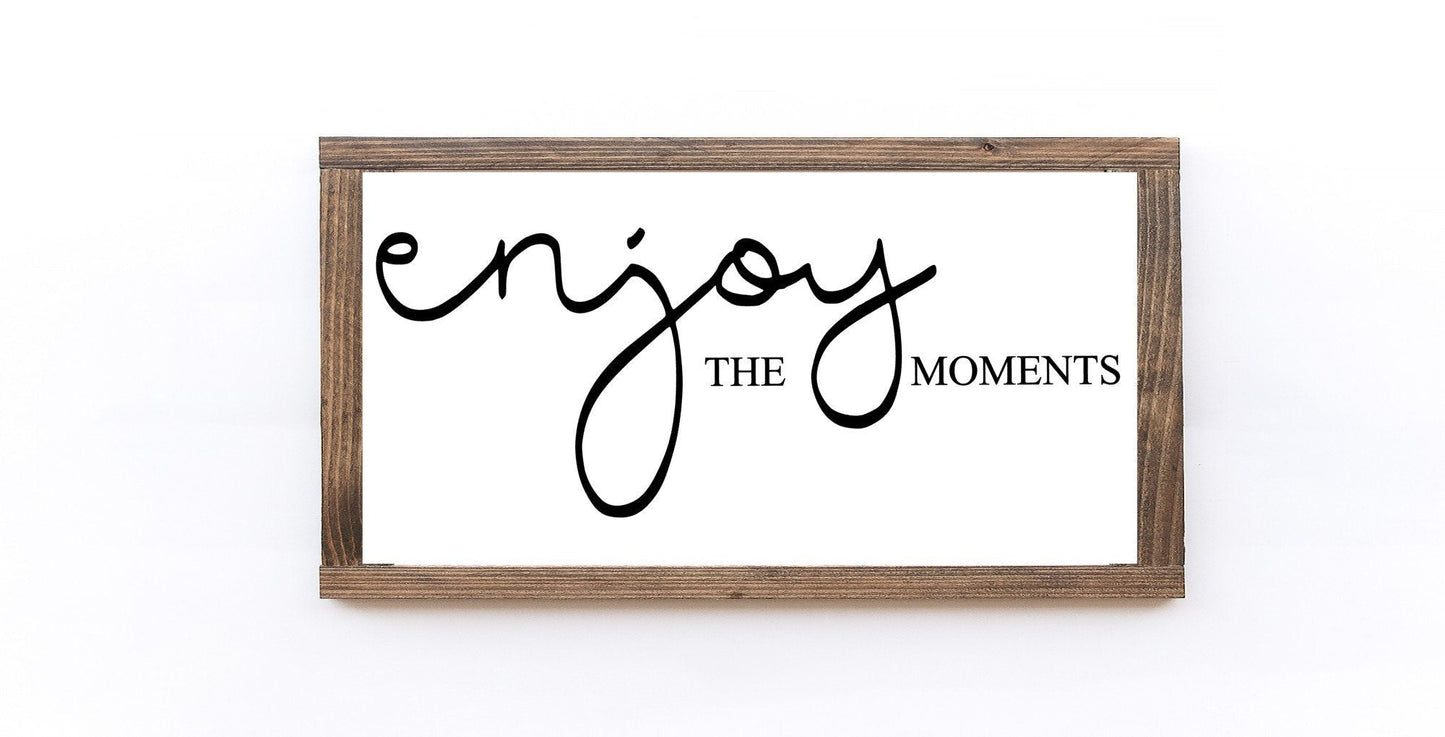 Enjoy The Moments Wood Sign - jenshomeandgardendecor