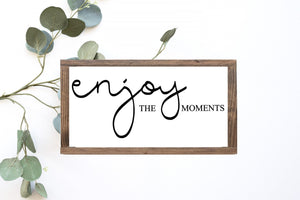 Enjoy The Moments Wood Sign - jenshomeandgardendecor